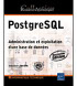 PostgreSQL - Administration et exploitation d’une base de donn&eacute;es (2&egrave;me &eacute;dition)